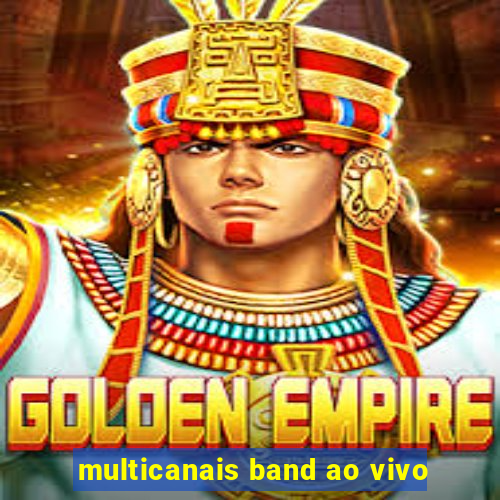 multicanais band ao vivo